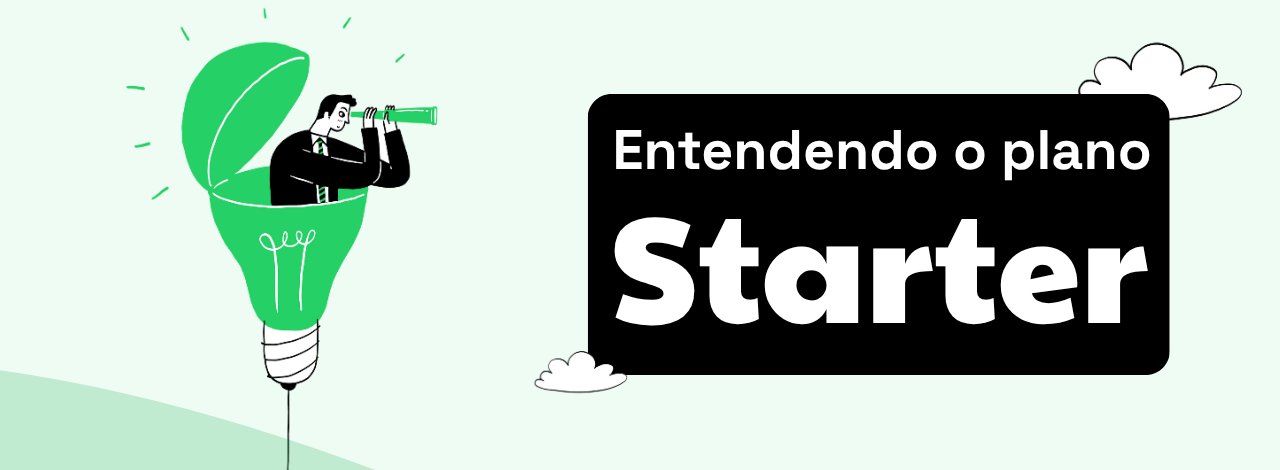 Entenda o plano Starter e suas particularidades!